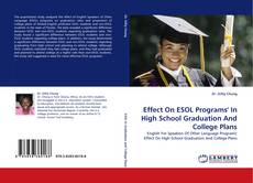 Effect On ESOL Programs'' In High School Graduation And College Plans的封面