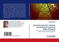 Copertina di Spectrum Selection, Sensing, and Sharing in Cognitive Radio Networks