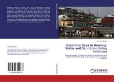 Portada del libro de Exploring Gaps in Housing, Water and Sanitation Policy Initiatives