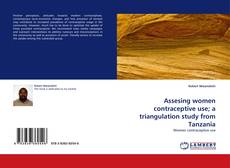 Assesing women contraceptive use; a triangulation study from Tanzania的封面