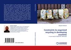 Portada del libro de Constraints to organized recycling in developing countries