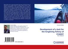 Portada del libro de Development of a bait for the longlining fishery of snapper