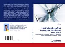 Portada del libro de Identifying Genes That Encode APP Metabolism Modulators