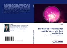 Synthesis of semiconductor quantum dots and their applications kitap kapağı