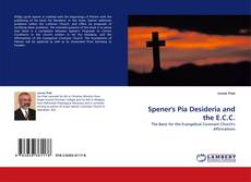 Bookcover of Spener''s Pia Desideria and the E.C.C.