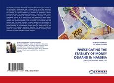 Couverture de INVESTIGATING THE STABILITY OF MONEY DEMAND IN NAMIBIA