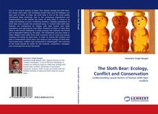 The Sloth Bear: Ecology, Conflict and Conservation的封面