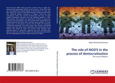 Bookcover of The role of NGO''S in the process of democratization