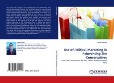 Use of Political Marketing in Reinventing The Conservatives的封面