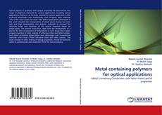 Portada del libro de Metal containing polymers for optical applications