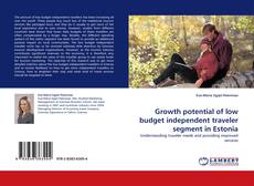 Capa do livro de Growth potential of low budget independent traveler segment in Estonia 