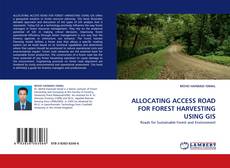 Copertina di ALLOCATING ACCESS ROAD FOR FOREST HARVESTING USING GIS