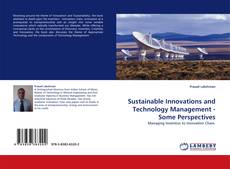 Bookcover of Sustainable Innovations and Technology Management - Some Perspectives