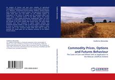 Copertina di Commodity Prices, Options and Futures Behaviour