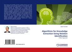 Couverture de Algorithms for Knowledge Extraction Using Relation Identification