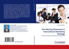 Copertina di The Missing Dimension in International Marketing Strategy