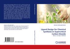 Ligand Design for Chemical Synthesis in Supercritical Carbon Dioxide的封面