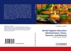 Copertina di Dental Hygiene Education Administrators: Stress, Burnout, and Renewal