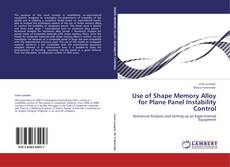 Bookcover of Use of Shape Memory Alloy for Plane Panel Instability Control