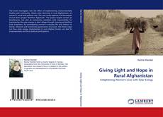 Giving Light and Hope in Rural Afghanistan kitap kapağı