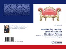 Representing Kingship: James VI and I and His Literary Persona的封面