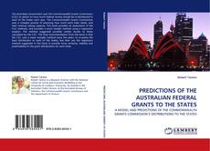 Copertina di PREDICTIONS OF THE AUSTRALIAN FEDERAL GRANTS TO THE STATES