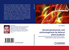 Bookcover of Steroid genotoxicity and antimutagenesis by Natural plant products