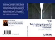Deterioration and restoration of old reinforced concrete constructions kitap kapağı