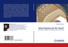 Bookcover of What Palestine Do We Teach?