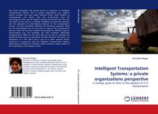 Intelligent Transportation Systems: a private organizations perspective kitap kapağı