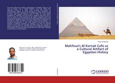 Mahfouz's Al Karnak Cafe as a Cultural Artifact of Egyption History kitap kapağı