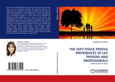 THE SOFT-TISSUE PROFILE PREFERENCES OF LAY PERSONS AND PROFESSIONALS kitap kapağı