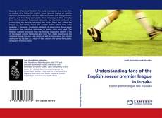 Understanding fans of the English soccer premier league in Lusaka的封面