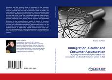 Обложка Immigration, Gender and Consumer Acculturation