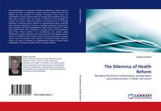 Bookcover of The Dilemma of Health Reform