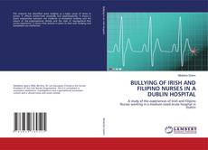 Portada del libro de BULLYING OF IRISH AND FILIPINO NURSES IN A DUBLIN HOSPITAL