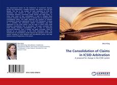 The Consolidation of Claims in ICSID Arbitration kitap kapağı
