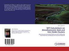 Portada del libro de DFT Calculations on Dimethylarsinic Acid and Iron Oxide Clusters