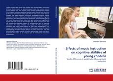 Effects of music instruction on cognitive abilities of young children的封面