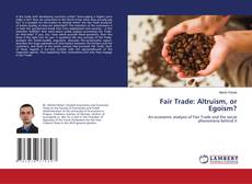 Bookcover of Fair Trade: Altruism, or Egoism?