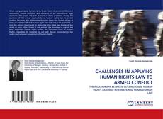 Bookcover of CHALLENGES IN APPLYING HUMAN RIGHTS LAW TO ARMED CONFLICT