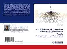 Buchcover von The Implications of stress and the effect it has on Māori People