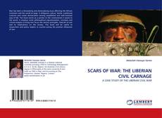 SCARS OF WAR: THE LIBERIAN CIVIL CARNAGE的封面