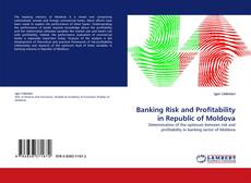 Banking Risk and Profitability in Republic of Moldova的封面