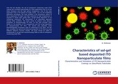 Characteristics of sol-gel based deposited ITO Nanoparticulate films kitap kapağı