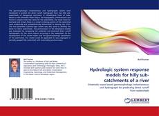 Copertina di Hydrologic system response models for hilly sub-catchments of a river