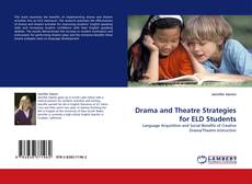 Bookcover of Drama and Theatre Strategies for ELD Students