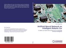 Bookcover of Artificial Neural Network on Intelligent Robotic Car