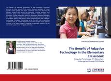Copertina di The Benefit of Adaptive Technology in the Elementary Classroom:
