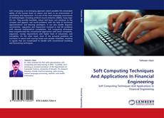 Обложка Soft Computing Techniques And Applications In Financial Engineering